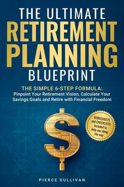 The Ultimate Retirement Planning Blueprint