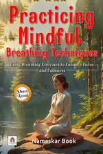 Practicing Mindful Breathing Techniques Using Breathing Exercises to Enhance Focus and Calmness
