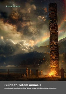 Guide to Totem Animals Guide to Totem Animals