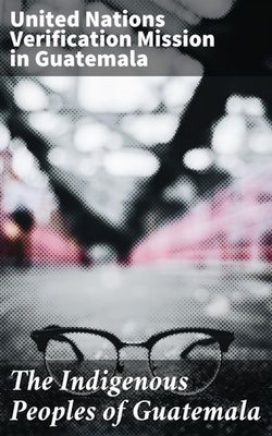 The Indigenous Peoples of Guatemala