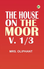 The House on the Moor, v. 1/3