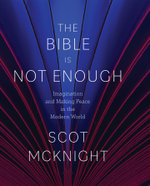 The Bible Is Not Enough