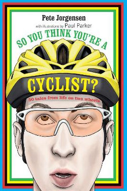 So You Think You're a Cyclist?