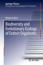 Biodiversity and Evolutionary Ecology of Extinct Organisms Biodiversity and Evolutionary Ecology of Extinct Organisms