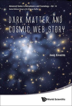 Dark Matter And Cosmic Web Story Dark Matter And Cosmic Web Story