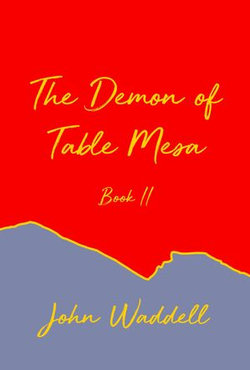 The Demon of Table Mesa Book II