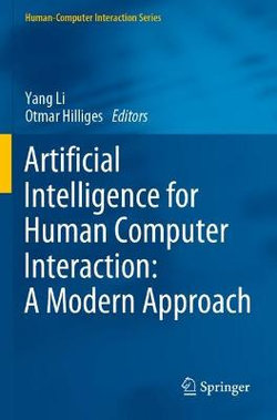 Artificial Intelligence for Human Computer Interaction: A Modern Approach Artificial Intelligence for Human Computer Interaction: A Modern Approach