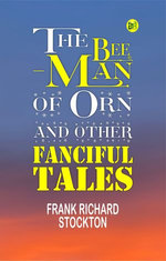 The Bee-Man of Orn and Other Fanciful Tales
