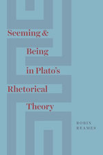 Seeming & Being in Plato's Rhetorical Theory