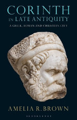Corinth in Late Antiquity Corinth in Late Antiquity