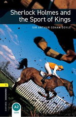 Oxford Bookworms Library: Level 1: Sherlock Holmes and the Sport of Kings