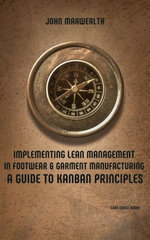Implementing Lean Management in Footwear and Garment Manufacturing - A Guide to Kanban Principles