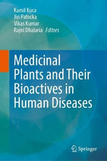 Medicinal Plants and Their Bioactives in Human Diseases