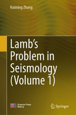 Lamb’s Problem in Seismology (Volume 1)