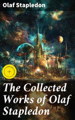 The Collected Works of Olaf Stapledon
