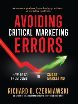 Avoiding Critical Marketing Errors: How to Go from Dumb to Smart Marketing