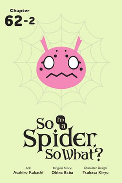 So I'm a Spider, So What?, Chapter 62.2 So I'm a Spider, So What?, Chapter 62.2