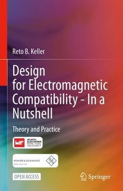 Design for Electromagnetic Compatibility--In a Nutshell Design for Electromagnetic Compatibility--In a Nutshell