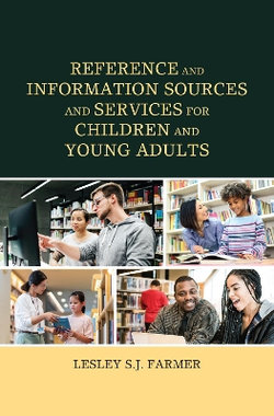 Reference and Information Sources and Services for Children and Young Adults Reference and Information Sources and Services for Children and Young Adults