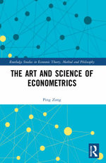 The Art and Science of Econometrics The Art and Science of Econometrics