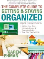 The Complete Guide to Getting and Staying Organized
