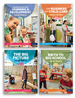 The Big Picture + Birth to Big School + Frameworks for Learning and Development + The Business of Child Care