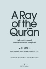 A Ray of the Qur’ān: Selected Essays of Sayyed Mahmoud Taleghani, Volume I