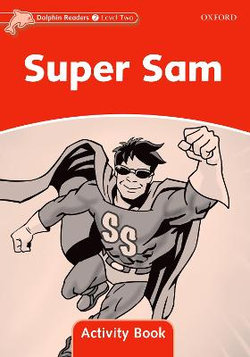 Dolphin Readers: Level 2: Super Sam Activity Book