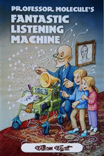 Professor Molecule's Fantastic Listening Machine