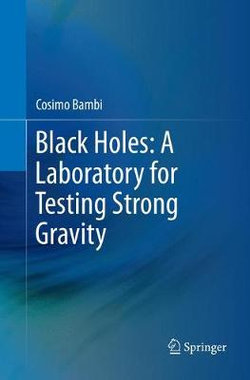 Black Holes: a Laboratory for Testing Strong Gravity