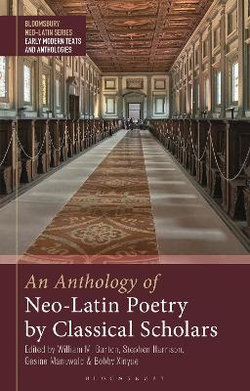 An Anthology of Neo-Latin Poetry by Classical Scholars An Anthology of Neo-Latin Poetry by Classical Scholars