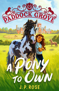 Paddock Grove: A Pony to Own Paddock Grove: A Pony to Own