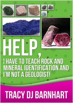 Help, I Have to Teach Rock and Mineral Identification and I'm Not a Geologist!