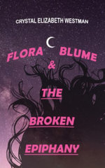 Flora Blume & the Broken Epiphany