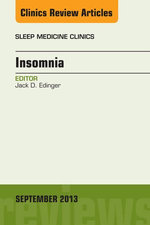 Insomnia, An Issue of Sleep Medicine Clinics Insomnia, An Issue of Sleep Medicine Clinics