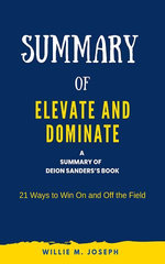 Summary of Elevate and Dominate by Deion Sanders
