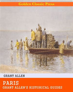 Paris / Grant Allen's Historical Guides