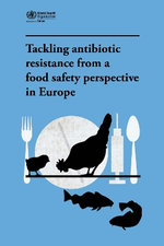 Tackling antibiotic resistance from a food safety perspective in Europe