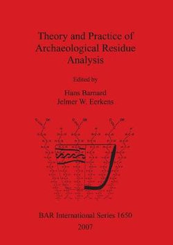 Theory and Practice of Archaeological Residue Analysis
