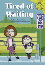 Tired of Waiting