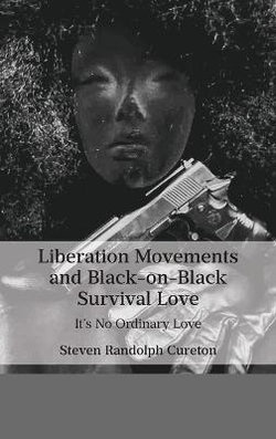 Liberation Movements and Black-On-Black Survival Love