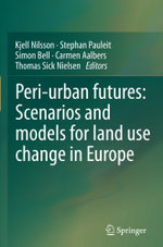 Peri-urban futures: Scenarios and models for land use change in Europe