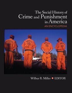 The Social History of Crime and Punishment in America The Social History of Crime and Punishment in America