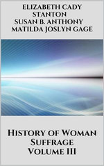 History of Woman Suffrage, Volume III