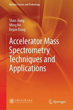 Accelerator Mass Spectrometry Techniques and Applications