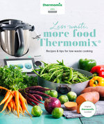 Less Waste, More Food with Thermomix
