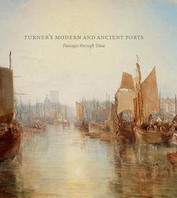 Turner’s Modern and Ancient Ports