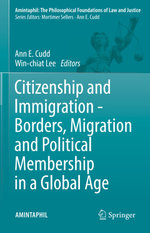 Citizenship and Immigration - Borders, Migration and Political Membership in a Global Age