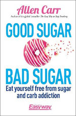 Allen Carr's Good Sugar, Bad Sugar
