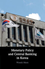 Monetary Policy and Central Banking in Korea Monetary Policy and Central Banking in Korea